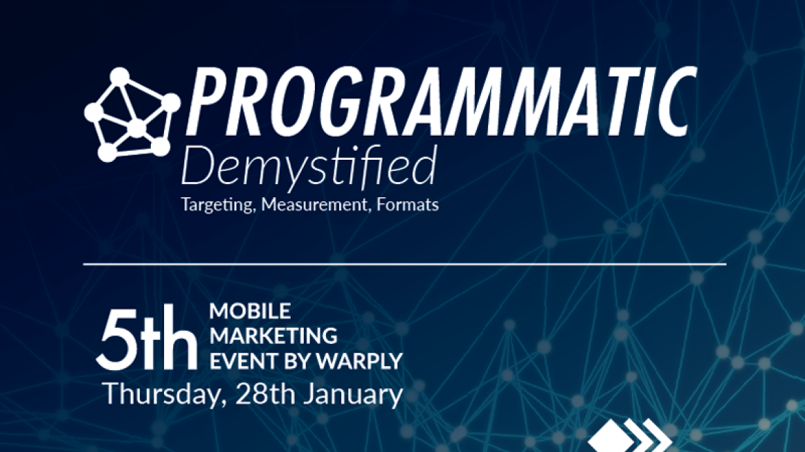 Έρχεται το 5ο “Mobile Marketing Event by Warply” στις 28 Ιανουαρίου με θέμα το Programmatic Advertising